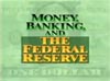 Money, banking and the Federal Reserve